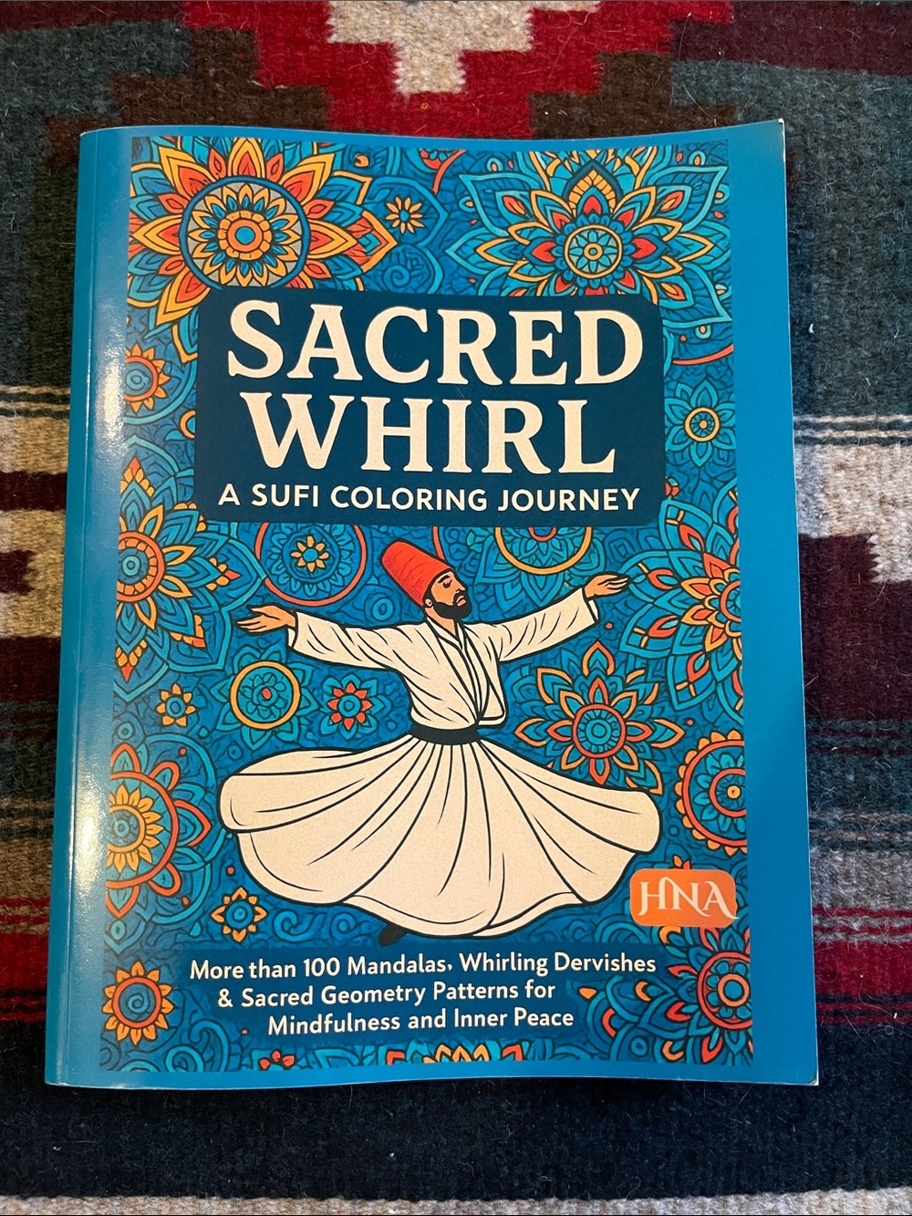 Sacred Whirl: A Sufi Coloring Journey – Mandalas, Sacred Geometry, & Quotes